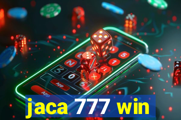 jaca 777 win